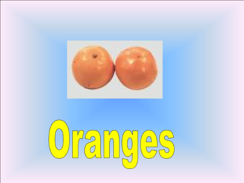 Oranges